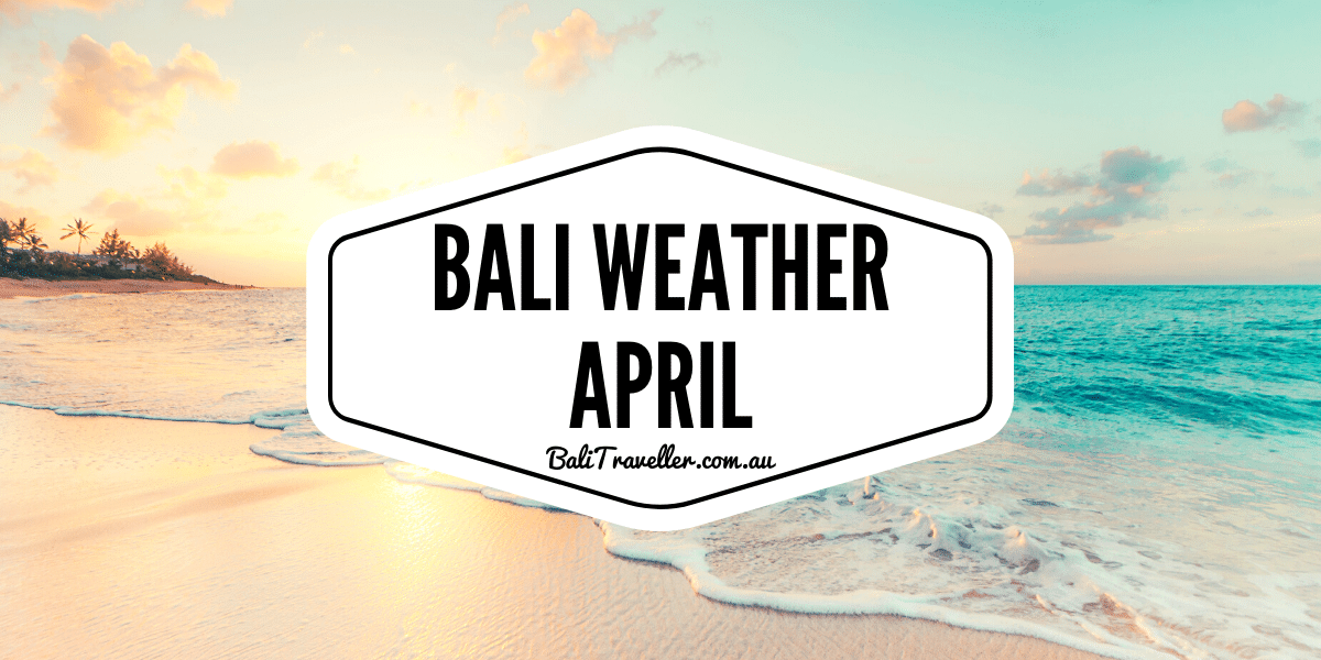 bali weather in april